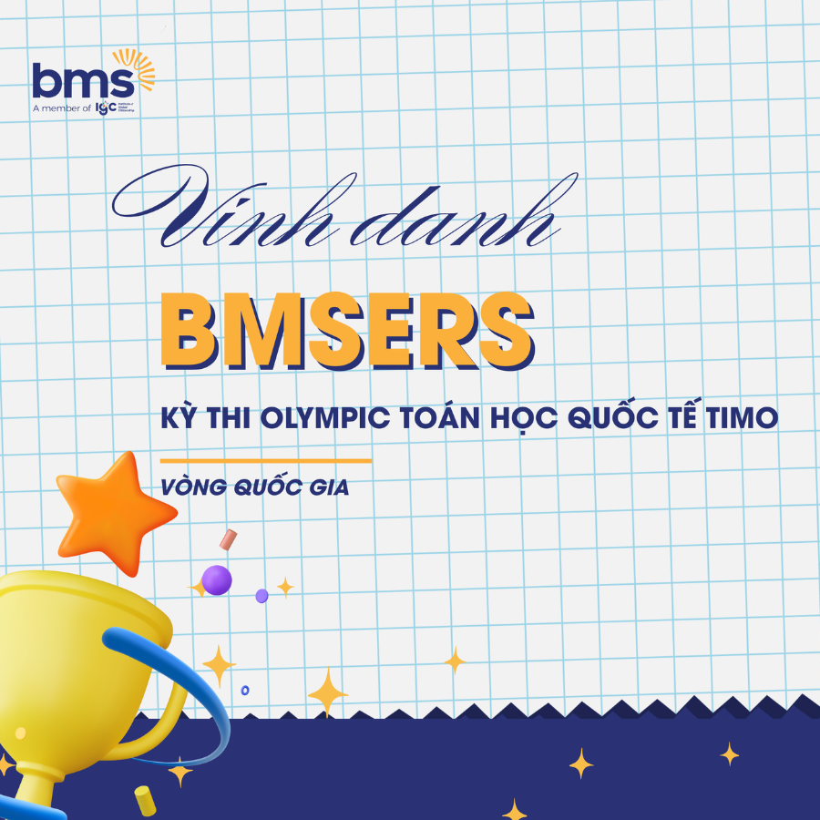Vinh danh BMSers tỏa sáng tại kỳ thi Olympic Toán học quốc tế TIMO – Vòng Quốc gia